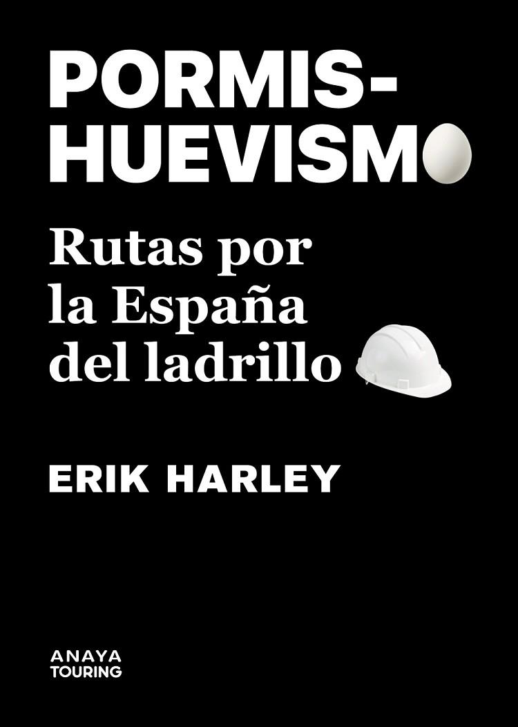 PORMISHUEVISMO. RUTAS POR LA ESPAÑA DEL LADRILLO | 9788491586234 | HARLEY, ERIK