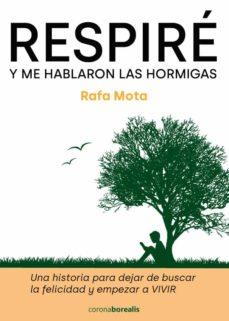 RESPIRE Y ME HABLARON LAS HORMIGAS | 9788412427752 | MOTA, RAFAEL