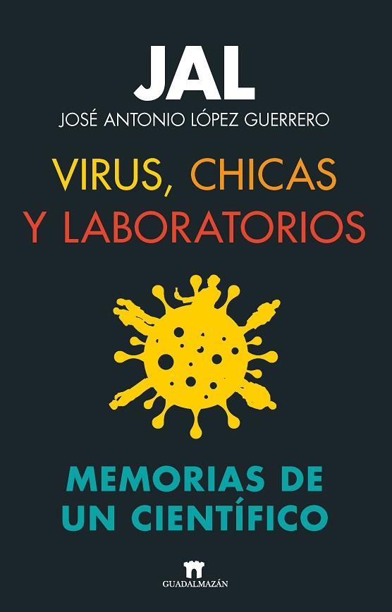 VIRUS, CHICAS Y LABORATORIOS. MEMORIAS DE UN CIENTÍFICO | 9788419414007