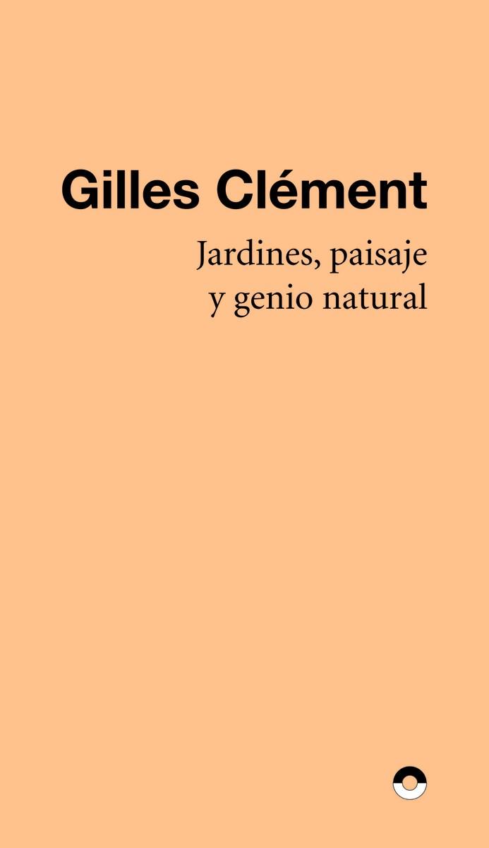 JARDINES, PAISAJE Y GENIO NATURAL | 9788412198171 | CLÉMENT, GILLES