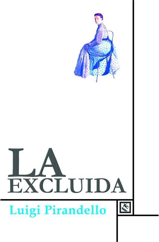 LA EXCLUIDA | 9788493950538 | PIRANDELLO