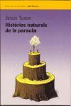 HISTÒRIES NATURALS PARAULA | 9788475965703 | TUSON