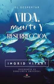 VIDA, MUERTE Y RESURRECCIÓN | 9788411990592 | INGRID VITART