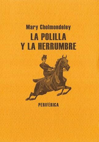LA POLILLA Y LA HERRUMBRE | 9788493623210 | CHOLMONDELEY