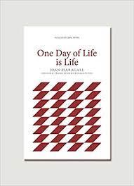 ONE DAY OF LIFE IS LIFE | 9781916293953 | MARAGALL, JOAN