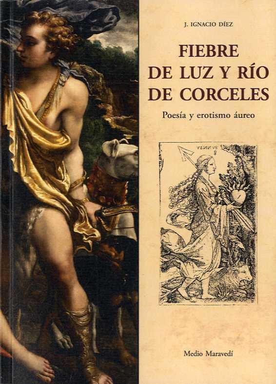 FIEBRE DE LUZ Y RÍO DE CORCELES | 9788497161176 | DIEZ, IGNACIO J.