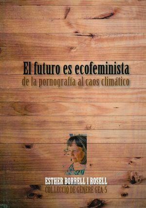 EL FUTUR ÉS ECOFEMINISTA | 9788494920462 | BORRELL ROSELL, ESTHER