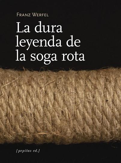 LA DURA LEYENDA DE LA SOGA ROTA | 9788417386313 | WERFEL, FRANZ