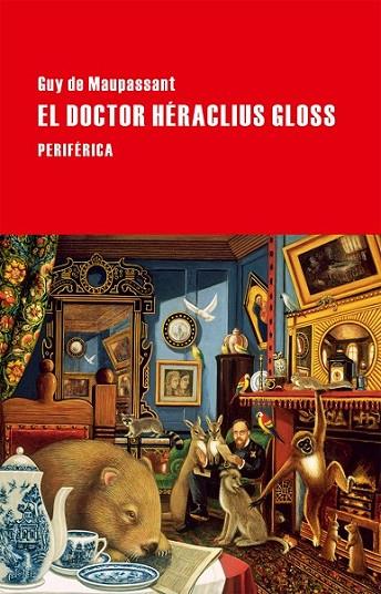 DOCTOR HERACLIUS GLOSS,EL | 9788416291090 | DE MAUPASSANT,GUY