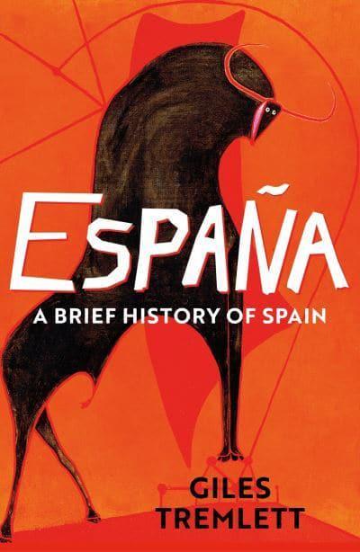 ESPAÑA - A BRIEF HISTORY OF SPAIN | 9781789544381 | TREMLETT, GEORGE