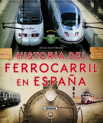ATLAS ILUSTRADO. HISTORIA DEL FERROCARRIL EN ESPAÑA | 9788467737653 | PIQUER, MAR