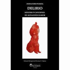 DELIRIO. SONETOS Y CANCIONES DE ALEXANDER SEARCH | 9788409132690 | PESSOA, FERNANDO