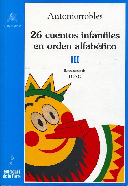 26 CUENTOS INFANTILES EN ORDEN ALFABÉTICO. TOMO III | 9788479604103 | ROBLES SOLER, ANTONIO