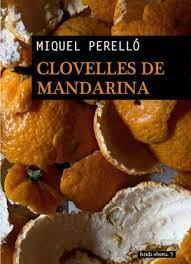 CLOVELLES DE MANDARINA | 9788412560985 | PERELLÓ MIR, MIQUEL