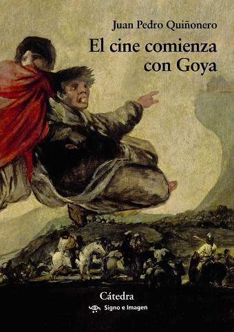 EL CINE COMIENZA CON GOYA | 9788437641102 | QUIÑONERO, JUAN PEDRO