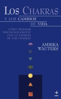 LOS CHAKRAS Y LOS CAMBIOS DE VID | 9788441409217 | AMBIKA