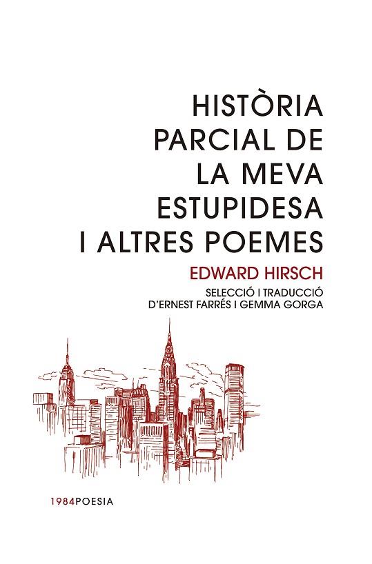 HISTÒRIA PARCIAL DE LA MEVA ESTUPIDESA I ALTRES POEMES | 9788415835998 | HIRSCH, EDWARD