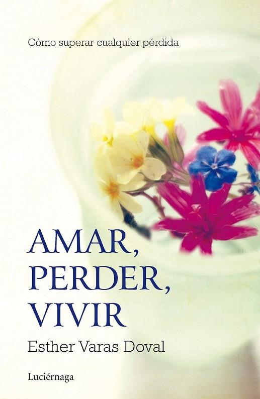 AMAR, PERDER, VIVIR | 9788415864295 | VARAS