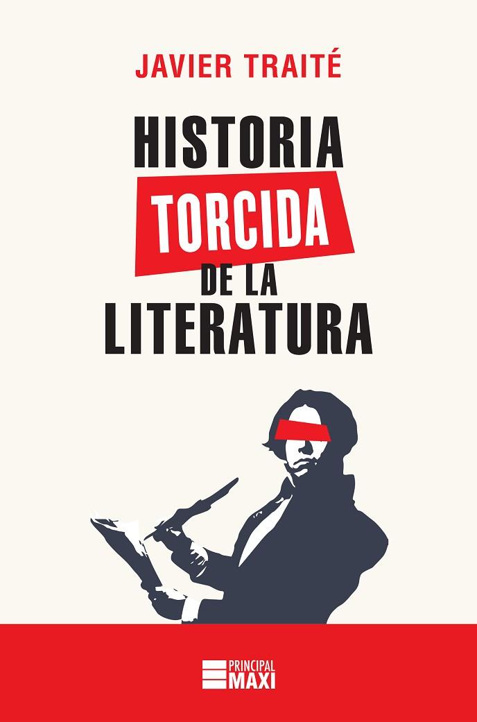 HISTORIA TORCIDA DE LA LITERATURA | 9788416223879 | TRAITé, JAVIER