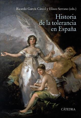 HISTORIA DE LA TOLERANCIA EN ESPAÑA | 9788437642581 | GARCÍA CÁRCEL, RICARDO/SERRANO MARTÍN, ELISEO