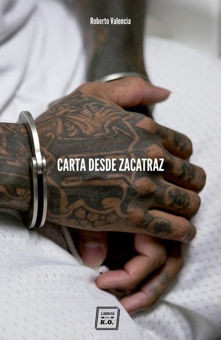 CARTA DESDE ZACATRAZ | 9788416001866 | VALENCIA, ROBERTO