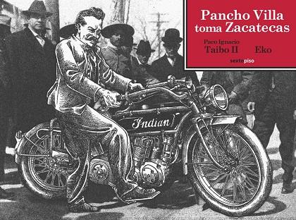 PANCHO VILLA TOMA ZACATECAS | 9788415601265 | TAIBO II, PACO IGNACIO
