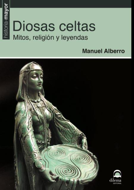 DIOSAS CELTAS. MITOS, RELIGION Y LEYENDAS | 9788498274462 | ALBERRO, MANUEL (ED.)