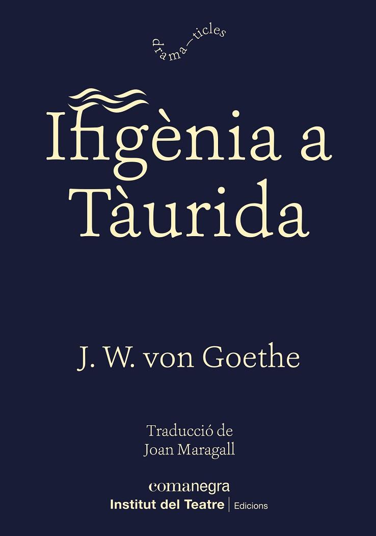 IFIGÈNIA A TÀURIDA | 9788418022524 | GOETHE, JOHANN WOLFGANG VON