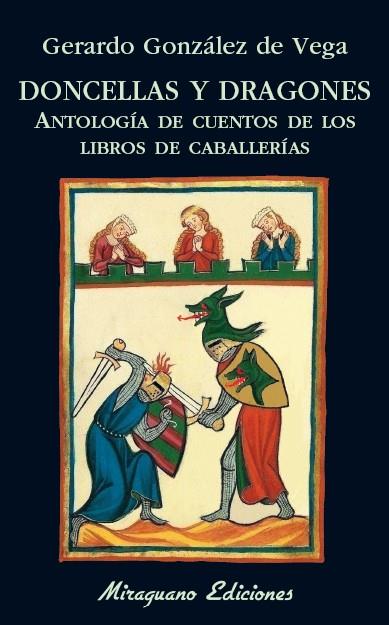 DONCELLAS Y DRAGONES. ANTOLOGÍA DE CUENTOS DE LOS LIBROS DE CABALLERÍAS | 9788478134571 | GONZÁLEZ DE VEGA, GERARDO