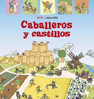 CABALLEROS Y CASTILLOS | 9788417720988 | LAROUSSE EDITORIAL