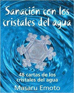 SANACIÓN CON LOS CRISTALES DEL AGUA | 9788441434479 | EMOTO, MASARU