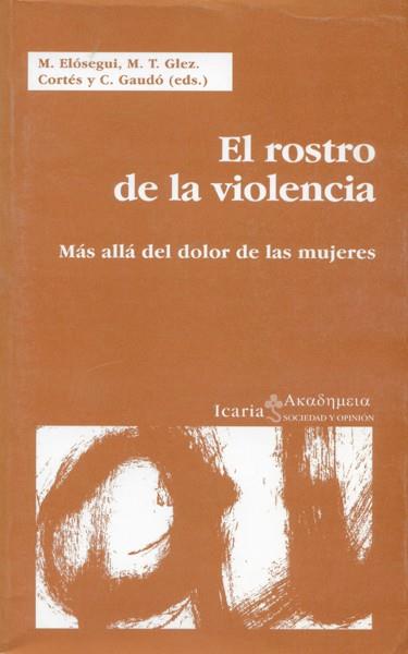 ROSTRO DE LA VIOLENCIA | 9788474265705 | GONZáLEZ CORTéS, MARíA TERESA/GAUDó, C./ELóSEGUI, MARíA