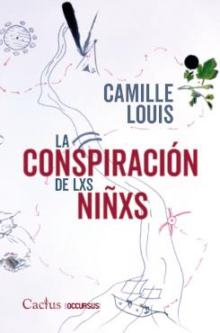 LA CONSPIRACIÓN DE LXS NIÑXS | 9789873831782 | CAMILLE LOUIS