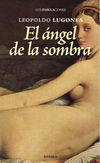 EL ANGEL DE LA SOMBRA | 9788492491384 | LUGONES
