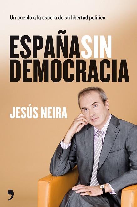 ESPAÑA SIN DEMOCRACIA | 9788484608332 | NEIRA