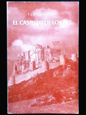 EL CASTILLO DE LOARRE | 9999900002560 | BOLEA AGUARÓN, F.J.