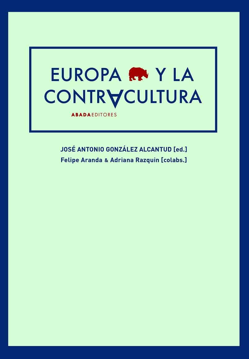 EUROPA Y LA CONTRACULTURA | 9788417301545 | GONZÁLEZ ALCANTUD, JOSÉ ANTONIO