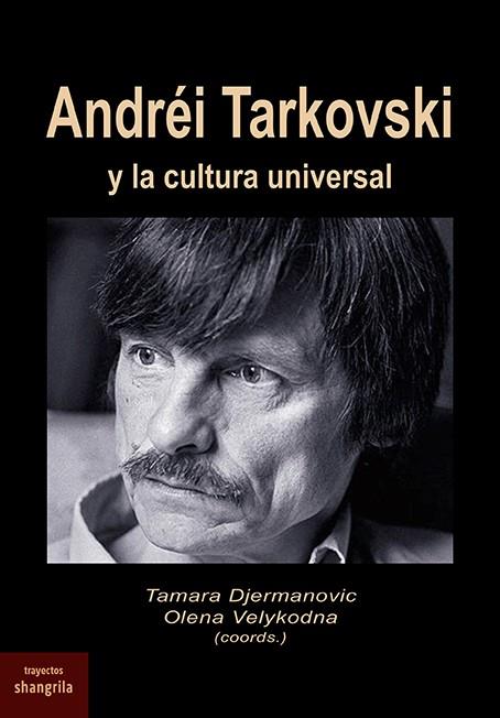 ANDRÉI TARKOVSKI Y LA CULTURA UNIVERSAL | 9788412256819