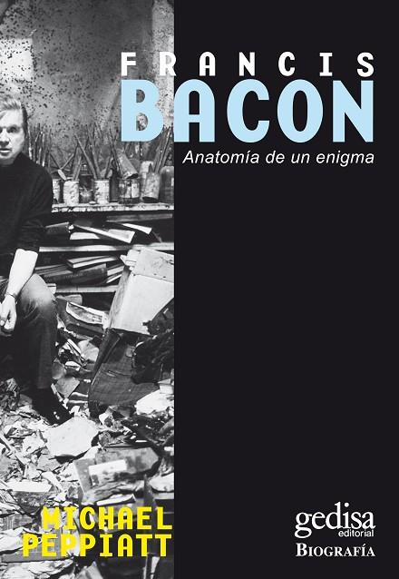FRANCIS BACON: ANATOMIA DE UN ENIGMA | 9788474327403 | PEPPIATT, MICHAEL 