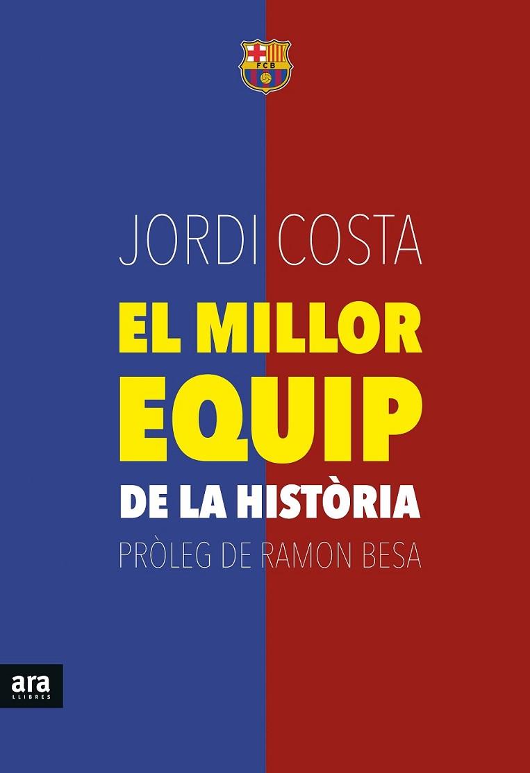 EL MILLOR EQUIP DE LA HISTÒRIA | 9788416154739 | COSTA I GARCIA, JORDI