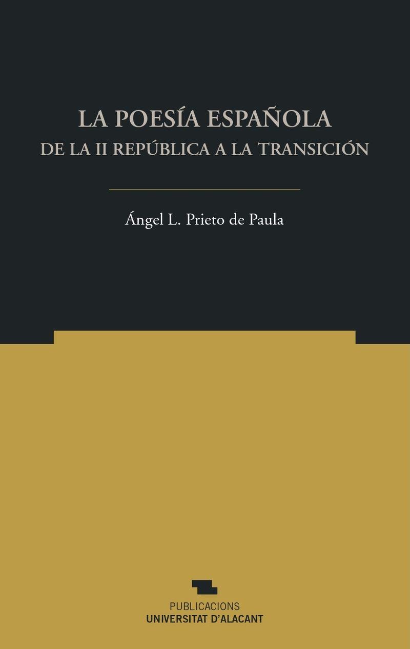 LA POESÍA ESPAÑOLA DE LA II REPÚBLICA A LA TRANSICIÓN | 9788497177467 | PRIETO DE PAULA, ÁNGEL LUIS
