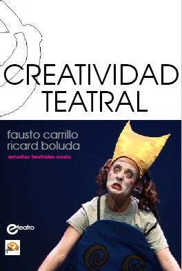 CREATIVIDAD TEATRAL | 9788496765870 | CARRILLO, FAUSTO / BOLUDA, RICARD