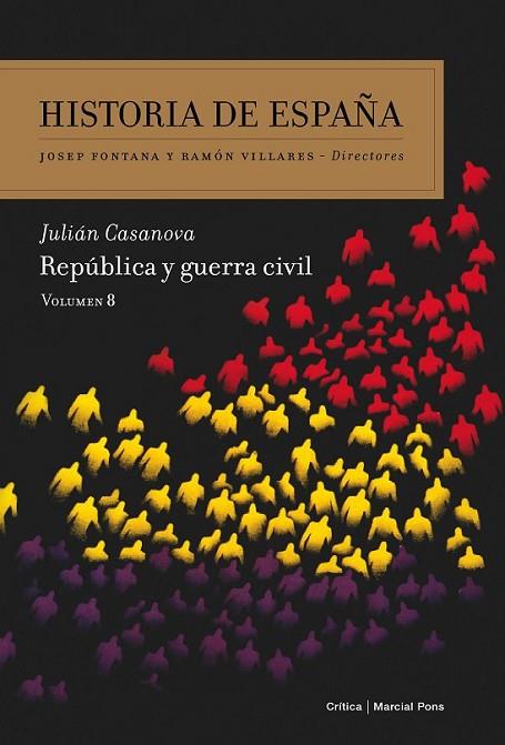 REPÚBLICA Y GUERRA CIVIL. VOL. 8 | 9788498927528 | FONTANA, JOSEP / VILLARES, RAMON