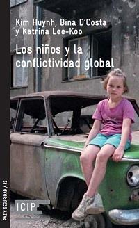 LOS NIÑOS Y LA CONFLICTIVIDAD GLOBAL | 9788472907713 | KIM HUYNH, BINA D'ACOSTA & KATRINA LEE-KOO