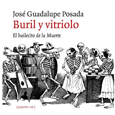 BURIL Y VITRIOLO | 9788417386672 | POSADA AGUILAR, JOSÉ GUADALUPE