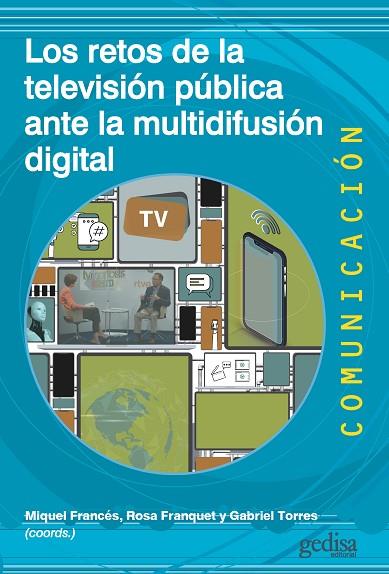 LOS RETOS DE LA TELEVISIÓN PÚBLICA ANTE LA MULTIDIFUSIÓN DIGITAL | 9788418914355 | VARIOS AUTORES