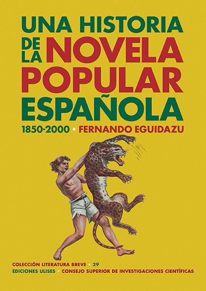 UNA HISTORIA DE LA NOVELA POPULAR ESPAÑOLA (1850-2000) | 9788416300815 | EGUIDAZU, FERNANDO