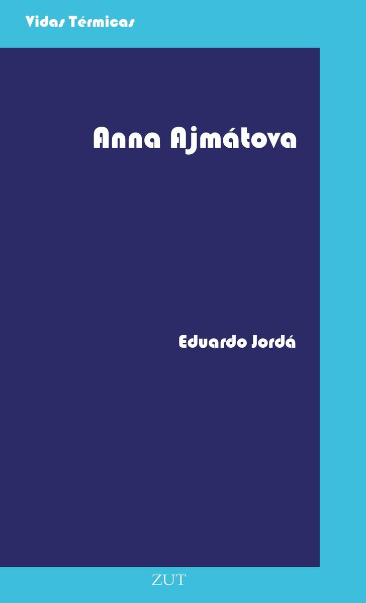 ANNA AJMÁTOVA | 9788494328763 | JORDÁ FORTEZA, EDUARDO