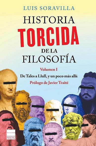 HISTORIA TORCIDA DE LA FILOSOFÍA. VOLUMEN 1 | 9788416223572 | SORAVILLA, LUIS