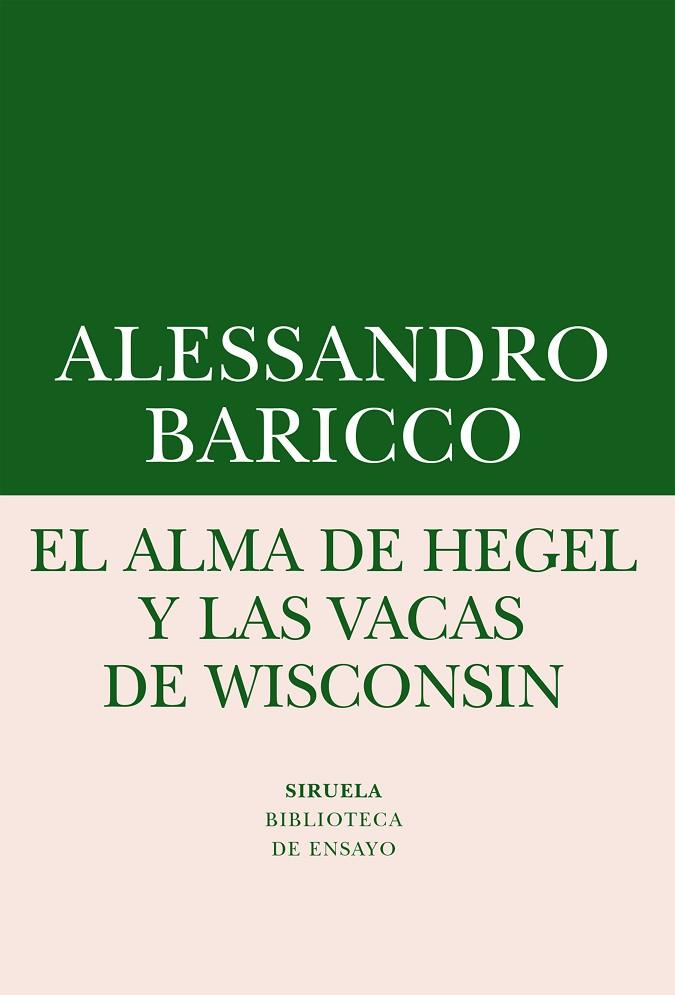 ALMA DE HEGEL Y LAS VACAS DE WISCONSIN, EL | 9788416964505 | BARICCO, ALESSANDRO